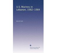 U.S. Marines in Lebanon, 1982-1984