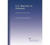 U.S. Marines in Vietnam: The bitter end, 1973-1975