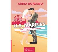 U.S. Marines - Tomo 1 - Tiempo de permiso: Romance Saga Militar entre tradición y pasión en los Marines