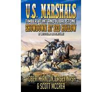 U.S. Marshals Timber, Flint And Jubal Stone: Showdown at Red Hollow: A Western Adventure