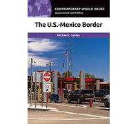 U.S.-Mexico Border, The: A Reference Handbook (Contemporary World Issues)