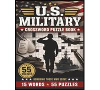 U.S. Military Crossword Puzzle Book: 55 Patriotic Puzzles Featuring the Army, Navy, Air Force, Marines, Coast Guard, and Space Force