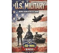 U.S. Military Word Search: Puzzle book with 450+ words and terms related to our great Military!