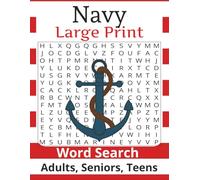U.S. Navy Word Search Puzzle Book: Large Print Navy Themed Puzzles to Honor the Sea Warriors: Featuring Naval Terms, Ships, Ranks, History, and More | ... Format for Seniors, Veterans & Patriots