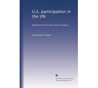 U.S. participation in the UN: Report by the President to the Congress: Volume 11