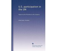 U.S. participation in the UN: Report by the President to the Congress: Volume 3