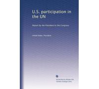 U.S. participation in the UN: Report by the President to the Congress: Volume 7