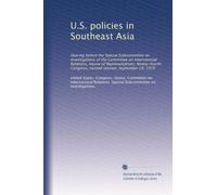 U.S. policies in Southeast Asia: Hearing before the Special Subcommittee on Investigations of the Committee on International Relations, House of ... Congress, second session, September 28, 1976