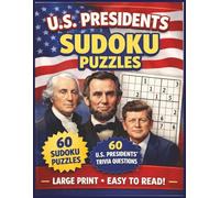 U.S. Presidents Sudoku: 60 Large Sudoku Puzzles & U.S. Presidents Trivia Questions | 8.5x11 | Large Print | Easy To Read