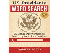 U.S. Presidents Word Search - Large Print: 55 Educational Puzzles Celebrating American History and Leadership