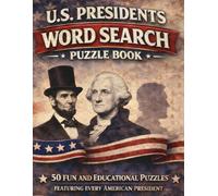U.S. Presidents Word Search Puzzle Book: 50 Fun and Educational Puzzles Featuring Every American President (250th Anniversary America Series)