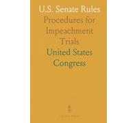 U.S. Senate Rules: Procedures for Impeachment Trials