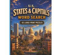 U.S. States & Capitals Word Search: 65 Large-Print Puzzles Exploring All 50 States, Capital Cities, Landmarks, Symbols, Geography, and American Heritage