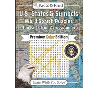 U.S. States & Symbols Word Search Puzzles: + Fun Facts from Across America (Premium Color Edition) (Learn While You Solve)
