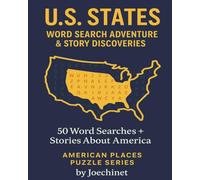U.S. States - Word Search Adventures & Story Discoveries: 50 Puzzles • Cultural Snapshots • Relaxing Layouts for Curious Minds (AMERICAN PLACES PUZZLE SERIES)