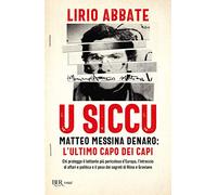 U siccu. Matteo Messina Denaro: l'ultimo capo dei capi (BUR Saggi)