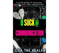 U Suck @ Communication: A no-BS guide to fixing how couples talk, fight, and connect