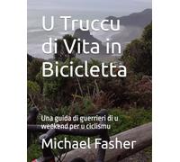 U Truccu di Vita in Bicicletta: Una guida di guerrieri di u weekend per u ciclismu (Bike Hack Corsica)