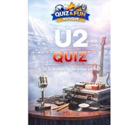 U2 : Quiz, Es-tu incollable sur ton groupe préféré (Quiz and Fun Musique - Les stars de la musique)