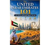 UAE 101: 101 Facts and more about the United Arab Emirates (101 Facts and More Series)