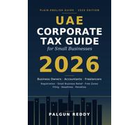 UAE Corporate Tax Guide for Small Businesses 2026: A Plain-English Handbook for Business Owners, Accountants, and Freelancers
