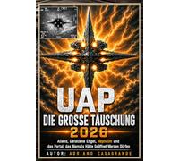 UAP: DIE GROSSE TÄUSCHUNG 2026: Aliens, Gefallene Engel, Nephilim und das Portal, das niemals hätte geöffnet werden dürfen