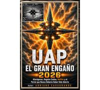 UAP: EL GRAN ENGAÑO 2026: Aliens, Ángeles Caídos, Nefilim y el Portal que Nunca Debería Haber Sido Abierto