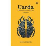 Uarda: A Romance Of Ancient Egypt Volume 2