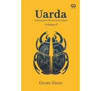 Uarda: A Romance Of Ancient Egypt Volume 6