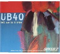 UB 40 - Tell Me Is It True