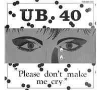 UB40 - Please Don't Make Me Cry