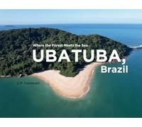 Ubatuba, Brazil: Where the Forest Meets the Sea