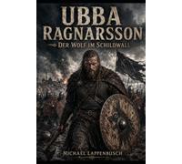 Ubba Ragnarsson - Der Wolf im Schildwall