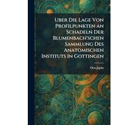 Uber Die Lage Von Profilpunkten an Schadeln Der Blumenbach'schen Sammlung Des Anatomischen Instituts in Gottingen