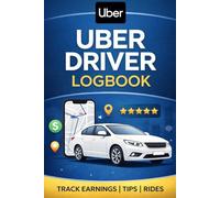 Uber Driver Logbook: Daily Earnings, Tips, Mileage & Expense Tracker for Rideshare Drivers: Simple Record Book to Track Income, Rides, Costs & Profit ... | Monthly Goal & Summary Pages Included