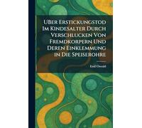 UBer Erstickungstod Im Kindesalter Durch Verschlucken Von Fremdkorpern Und Deren Einklemmung in Die Speiserohre