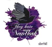 Uberkid - They Hate Us In New York
