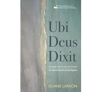 Ubi Deus Dixit: Where God Has Spoken: The Lutheran Doctrine of Two Kingdoms (Reconstructions in Lutheran Doctrinal Theology)