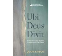 Ubi Deus Dixit (Reconstructions in Lutheran Doctrinal Theology)