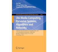 Ubi-Media Computing, Pervasive Systems, Algorithms and Networks: 13th International Conference, Ubi-Media 2025, and 17th International Symposium, ... in Computer and Information Science)