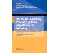 Ubi-Media Computing, Pervasive Systems, Algorithms and Networks: 14th International Conference on Ubi-Media Computing, Ubi-Media 2026, Penang, ... in Computer and Information Science, 2940)