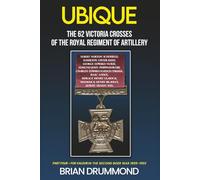 Ubique: The 62 Victoria Crosses of the Royal Regiment of Artillery: Part Four - For Valour in the Second Boer War 1899-1902