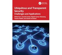 Ubiquitous and Transparent Security: Challenges and Applications (Advances in Cybersecurity Management)
