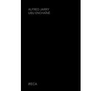 Ubu enchaîné, Alfred Jarry, Éditions du Curieux Astrakan (Annoté)