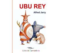 Ubu Rey (Colección Surrealista)