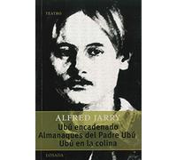 Ubu Rey – Ubu encadenado – Ubu en la colina – Finca Losada