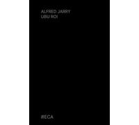 Ubu Roi, Alfred Jarry, Éditions du Curieux Astrakan (Annoté)