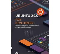 Ubuntu 24.04 for Developers: Setting up Python, Data Science & DevOps on Ubuntu