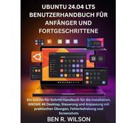 UBUNTU 24.04 LTS BENUTZERHANDBUCH FÜR ANFÄNGER UND FORTGESCHRITTENE