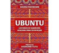 Ubuntu. Lecciones De Sabiduría Africana Para Vivir Mejor